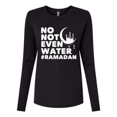 No Not Even Water Cool Islamic Fasting Muslim Ramadan Gift Womens Cotton Relaxed Long Sleeve T-Shirt