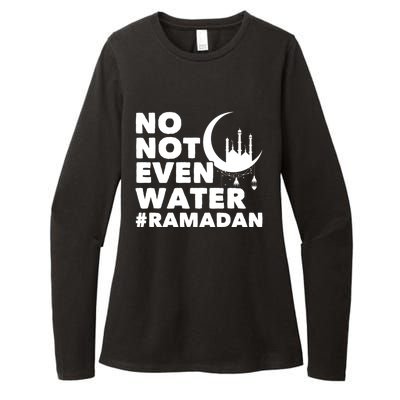 No Not Even Water Cool Islamic Fasting Muslim Ramadan Gift Womens CVC Long Sleeve Shirt