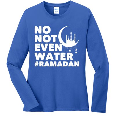 No Not Even Water Cool Islamic Fasting Muslim Ramadan Gift Ladies Long Sleeve Shirt