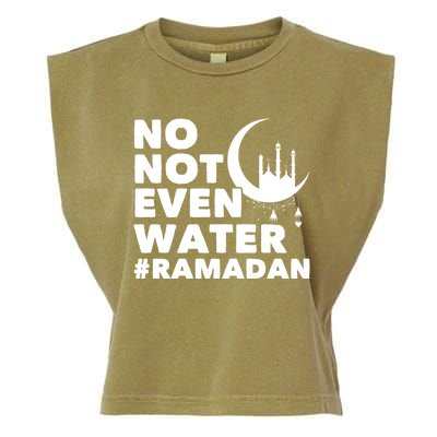 No Not Even Water Cool Islamic Fasting Muslim Ramadan Gift Garment-Dyed Women's Muscle Tee