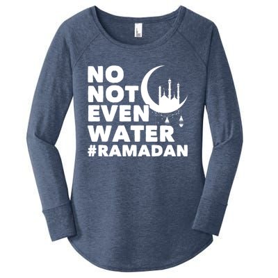 No Not Even Water Cool Islamic Fasting Muslim Ramadan Gift Women's Perfect Tri Tunic Long Sleeve Shirt