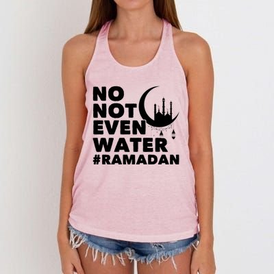 No Not Even Water Cool Islamic Fasting Muslim Ramadan Gift Women's Knotted Racerback Tank