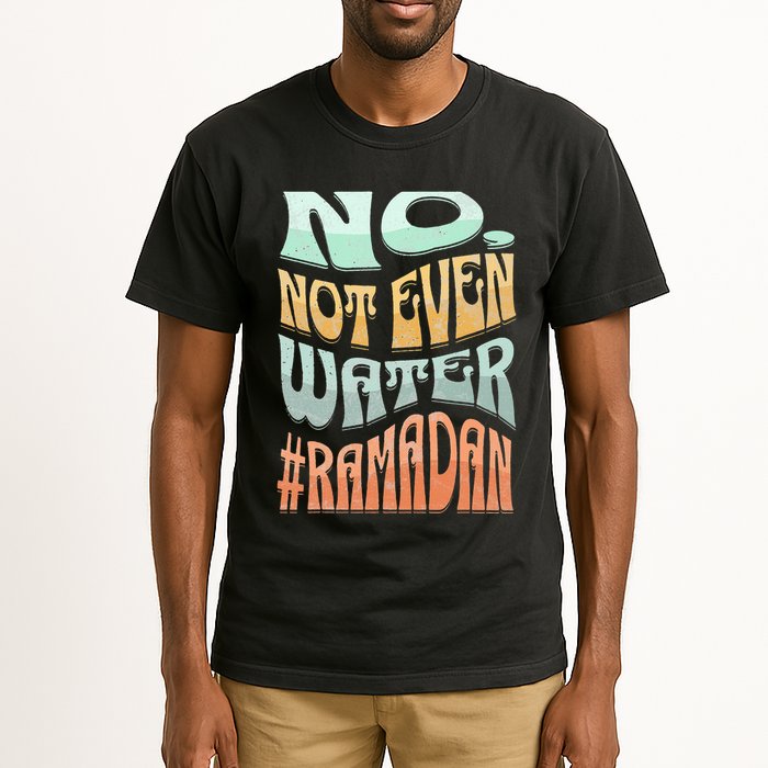 No Not Even Water Fasting Kareem Muslim Ramadan Eid alFitr Tall T-Shirt