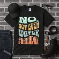 No Not Even Water Fasting Kareem Muslim Ramadan Eid alFitr Tall T-Shirt