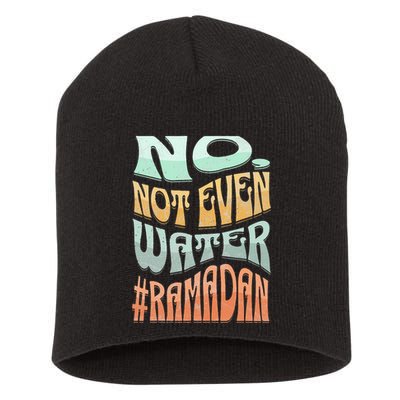 No Not Even Water Fasting Kareem Muslim Ramadan Eid alFitr Short Acrylic Beanie