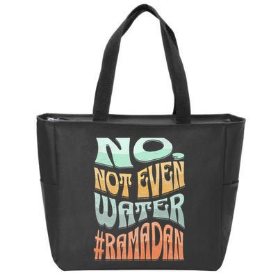 No Not Even Water Fasting Kareem Muslim Ramadan Eid alFitr Zip Tote Bag