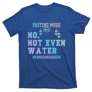 No Not Even Water Fasting Mode On Muslims Ramadan Gift T-Shirt