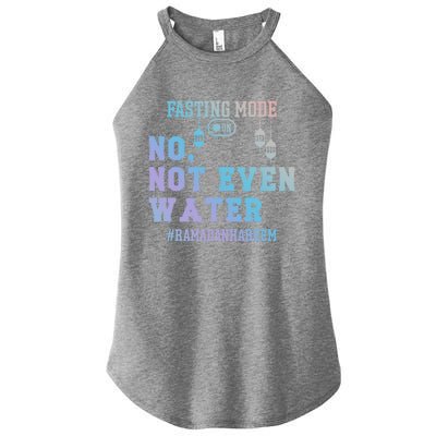 No Not Even Water Fasting Mode On Muslims Ramadan Gift Women’s Perfect Tri Rocker Tank