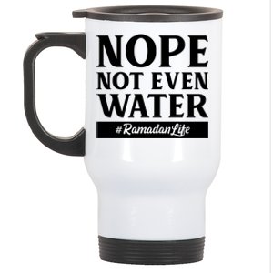 No Not Even Water Gift Fasting Muslim Ramadan Kareem 2021 Great Gift Stainless Steel Travel Mug