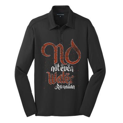 No Not Even Water Ramadan Fasting Muslim Islam Ramadan Silk Touch Performance Long Sleeve Polo