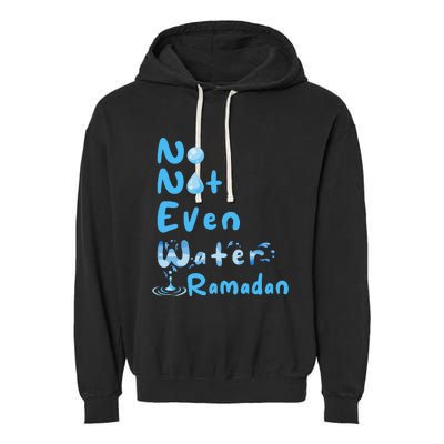 No Not Even Water Ramadan Fasting Muslim Ramadan Kareem Garment-Dyed Fleece Hoodie