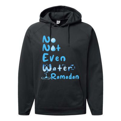 No Not Even Water Ramadan Fasting Muslim Ramadan Kareem Performance Fleece Hoodie