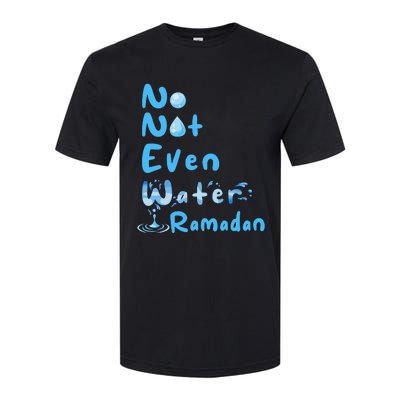 No Not Even Water Ramadan Fasting Muslim Ramadan Kareem Softstyle® CVC T-Shirt