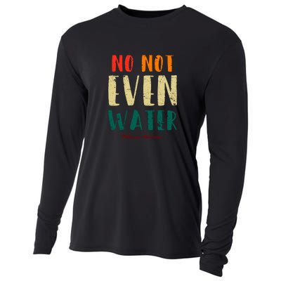 No Not Even Water Ramadan Vinatge Funny Gift For Ramadan Mubarak Cooling Performance Long Sleeve Crew