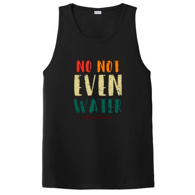 No Not Even Water Ramadan Vinatge Funny Gift For Ramadan Mubarak PosiCharge Competitor Tank