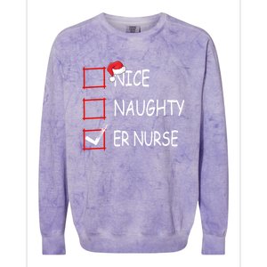 Nice Naughty Er Nurse Check List Er Nurse Christmas Gift Colorblast Crewneck Sweatshirt