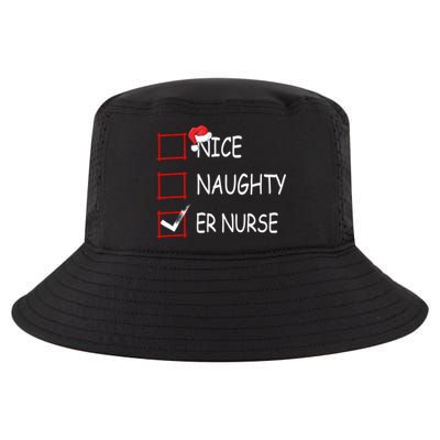 Nice Naughty Er Nurse Check List Er Nurse Christmas Gift Cool Comfort Performance Bucket Hat