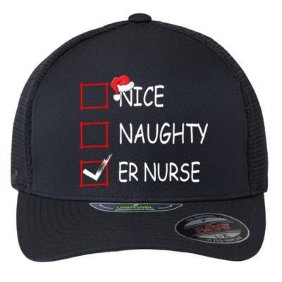 Nice Naughty Er Nurse Check List Er Nurse Christmas Gift Flexfit Unipanel Trucker Cap