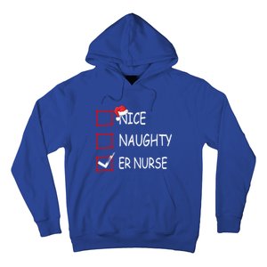 Nice Naughty Er Nurse Check List Er Nurse Christmas Gift Hoodie