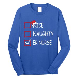 Nice Naughty Er Nurse Check List Er Nurse Christmas Gift Long Sleeve Shirt