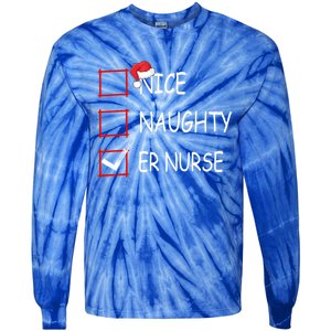 Nice Naughty Er Nurse Check List Er Nurse Christmas Gift Tie-Dye Long Sleeve Shirt