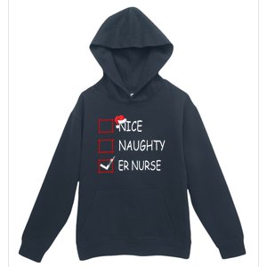 Nice Naughty Er Nurse Check List Er Nurse Christmas Gift Urban Pullover Hoodie