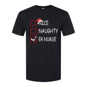 Nice Naughty Er Nurse Check List Er Nurse Christmas Gift Softstyle CVC T-Shirt