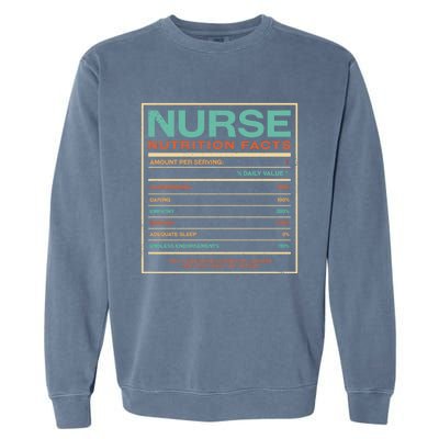 Nurse Nutrition Facts Funny Nursing Humor Rn Profession Cool Gift Garment-Dyed Sweatshirt