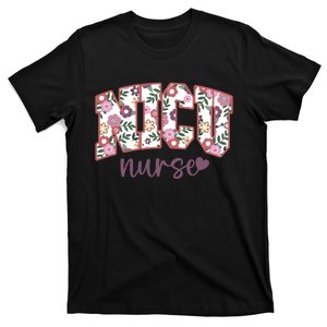 Nicu Nurse Floral Nicu Best Nurse Gift Nicu Nurse Gifts T-Shirt