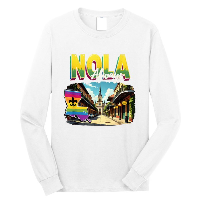 Nola Never Forget New Orleans Always Support Nola Always Long Sleeve Shirt