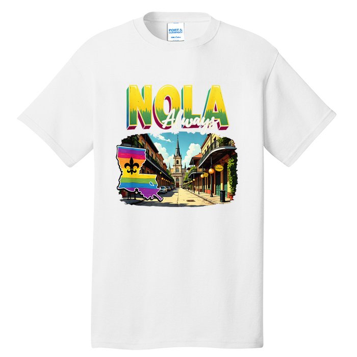 Nola Never Forget New Orleans Always Support Nola Always Tall T-Shirt