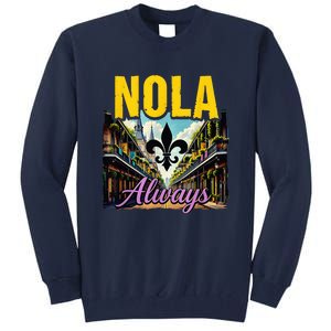 Nola Never Forget New Orleans Nola Always Always Support Tall Sweatshirt