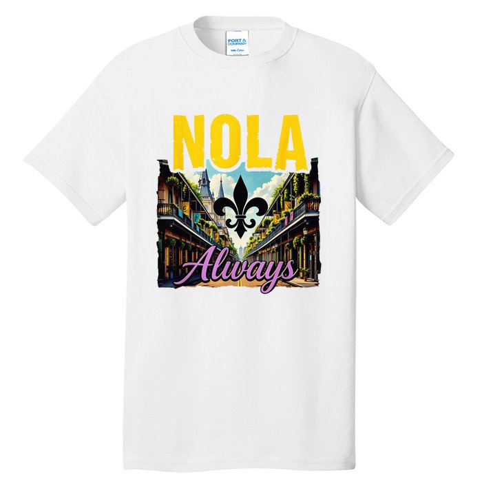 Nola Never Forget New Orleans Nola Always Always Support Tall T-Shirt