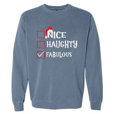 Nice Naughty Fabulous Christmas List Santa Claus Xmas Garment-Dyed Sweatshirt