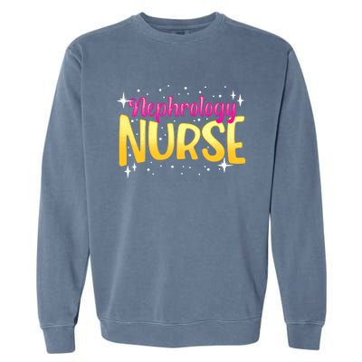 Nephrology Nurse Fun Skilled Dialysis Nursing Rn Cool Gift Garment-Dyed Sweatshirt