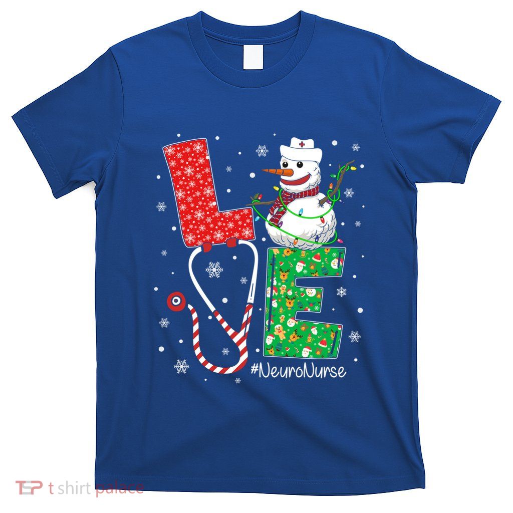 Neuro Nurse Funny Nursing Christmas Snow Love Nurse Life Gift T-Shirt