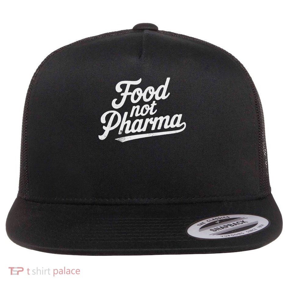 Natural Nutrition Food Not Pharma  Flat Bill Trucker Hat