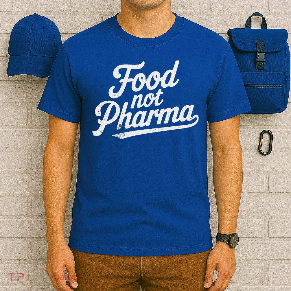 Natural Nutrition Food Not Pharma  T-Shirt