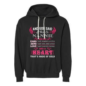 Nannie Name Gift And God Said Let There Be Nannie Garment-Dyed Fleece Hoodie