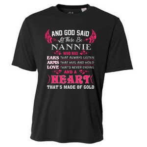 Nannie Name Gift And God Said Let There Be Nannie Cooling Performance Crew T-Shirt