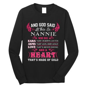 Nannie Name Gift And God Said Let There Be Nannie Long Sleeve Shirt