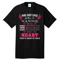 Nannie Name Gift And God Said Let There Be Nannie Tall T-Shirt