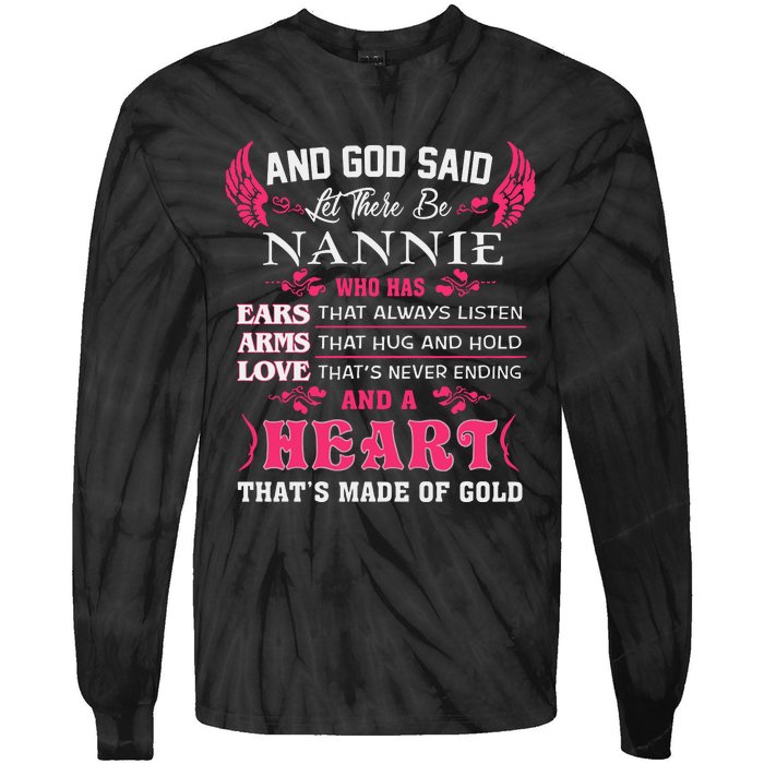 Nannie Name Gift And God Said Let There Be Nannie Tie-Dye Long Sleeve Shirt