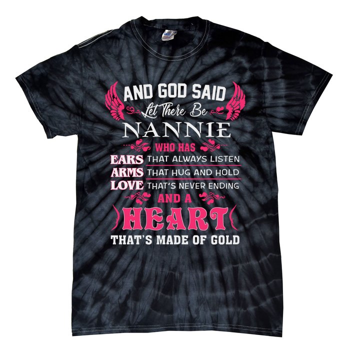 Nannie Name Gift And God Said Let There Be Nannie Tie-Dye T-Shirt