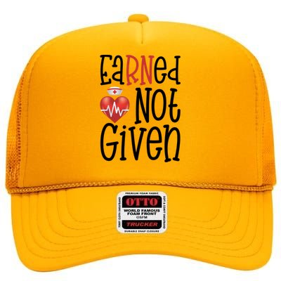 New Nurse Graduation Gift Earned Not Given Registered Rn Cute Gift High Crown Mesh Back Trucker Hat