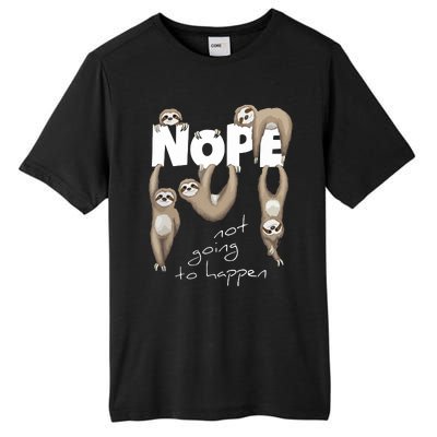 NOPE Not Going To Happen Lazy Cute Chilling Sloths Tall Fusion ChromaSoft Performance T-Shirt