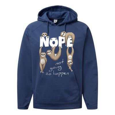 NOPE Not Going To Happen Lazy Cute Chilling Sloths Performance Fleece Hoodie