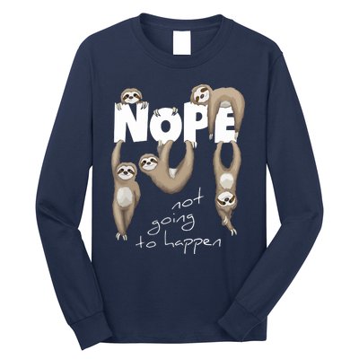 NOPE Not Going To Happen Lazy Cute Chilling Sloths Long Sleeve Shirt