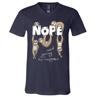 NOPE Not Going To Happen Lazy Cute Chilling Sloths V-Neck T-Shirt