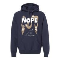 NOPE Not Going To Happen Lazy Cute Chilling Sloths Premium Hoodie